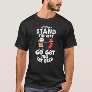 If You Can't Stand Heat Go Get Meat Men Foodie Sau T-Shirt