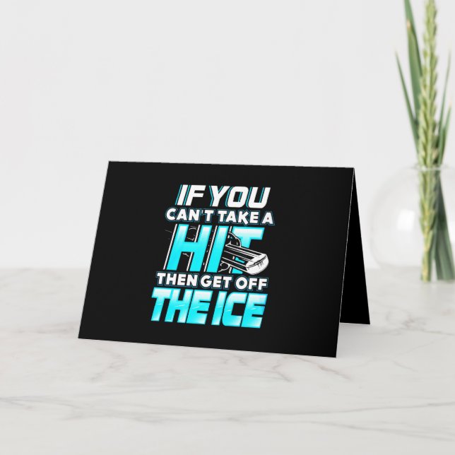 If You Cant Take A Hit Then Get Off The Ice Card (Front)