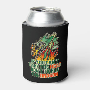 If You Can't Take The Heat Can Cooler