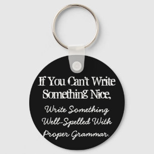 If You Can't Write Something Nice Keychain
