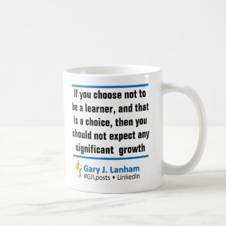 "If You Choose Not to be a Learner" Mug