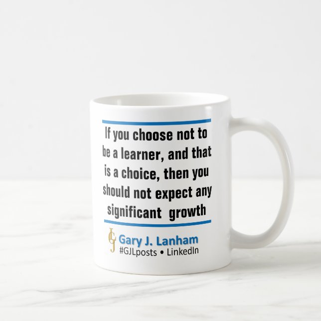 "If You Choose Not to be a Learner" Mug (Right)