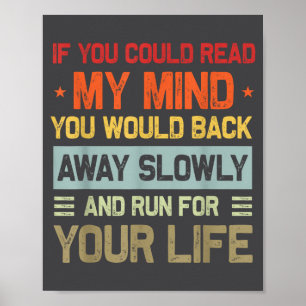 If You Could Read My Mind Funny Sarcastic Saying M Poster