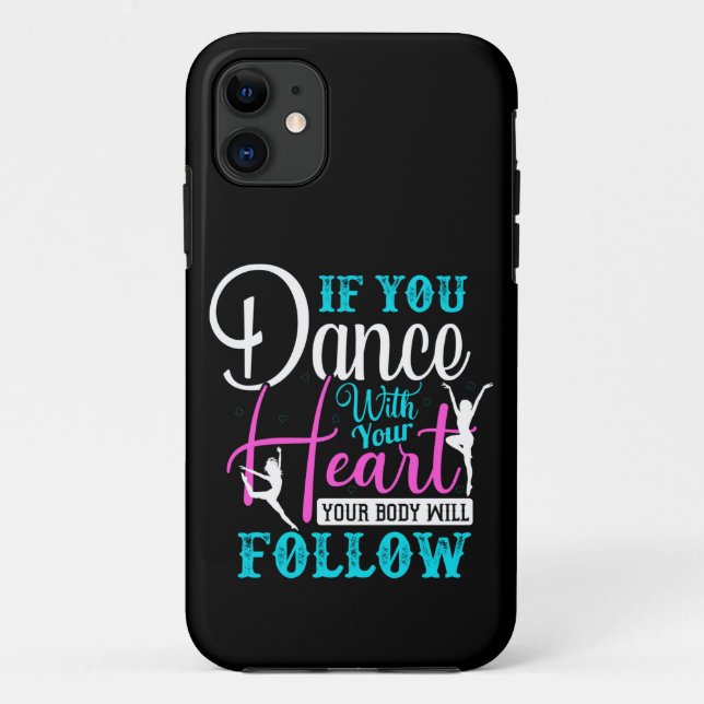 If You Dance With Your Heart Case-Mate iPhone Case (Back)