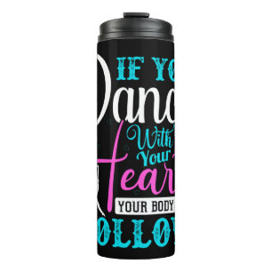 If You Dance With Your Heart Thermal Tumbler
