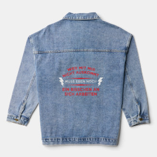 If You Do Not Have To Get Out With Mir Nicht Have  Denim Jacket