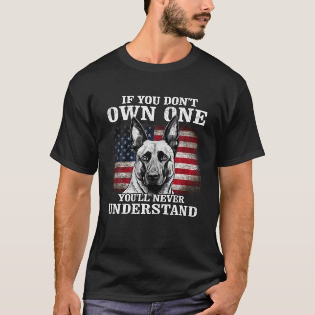 If You Don t Own One You ll Never Understand Dog M T-Shirt (Front)