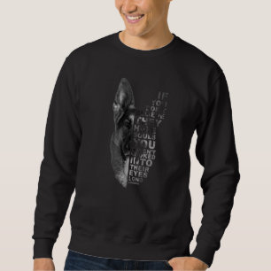 If You Don't Believe They Have Souls German Shephe Sweatshirt