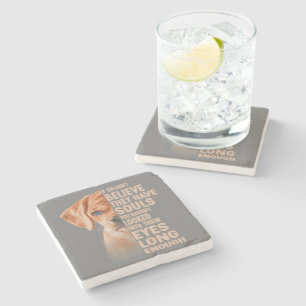 If you don't believe they have souls Puggle lover Stone Coaster