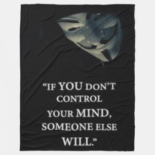 IF YOU DON'T CONTROL YOUR MIND FLEECE BLANKET