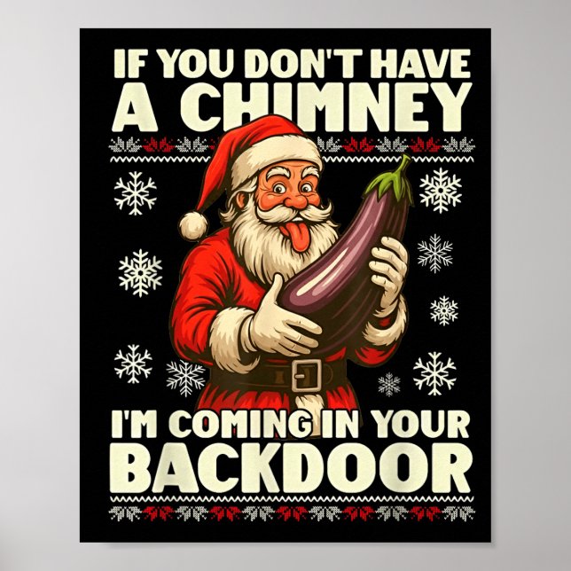 If You Don't Have A Chimney I'm Coming In Your Bac Poster (Front)