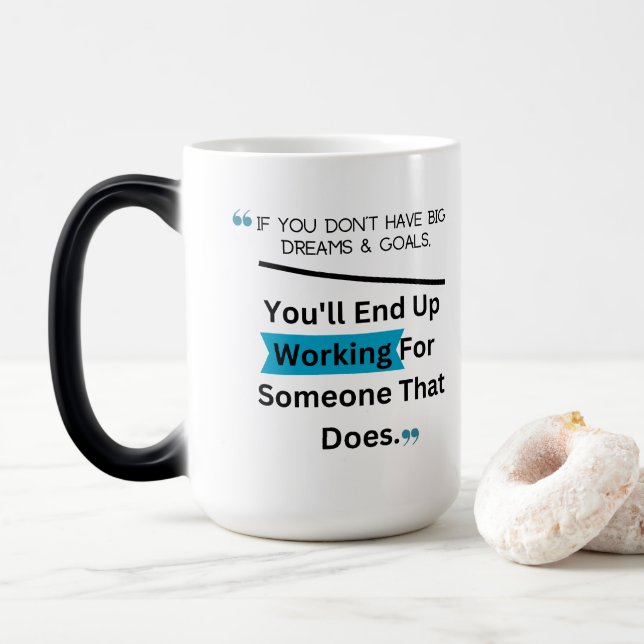 If You Don't Have Big Dreams And Goals Design Magic Mug (With Donut)
