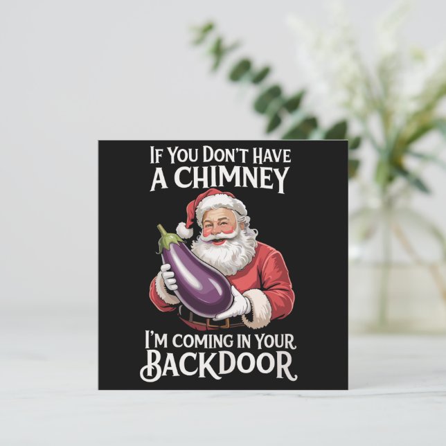 If You Don't Have Chimney I'm Coming In Your Back Holiday Card (Standing Front)