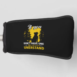 If You Don't Have One Doberman Pinscher Funny Golf Head Cover