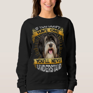If You Don't Have One Tibetan Terrier Funny Sweatshirt