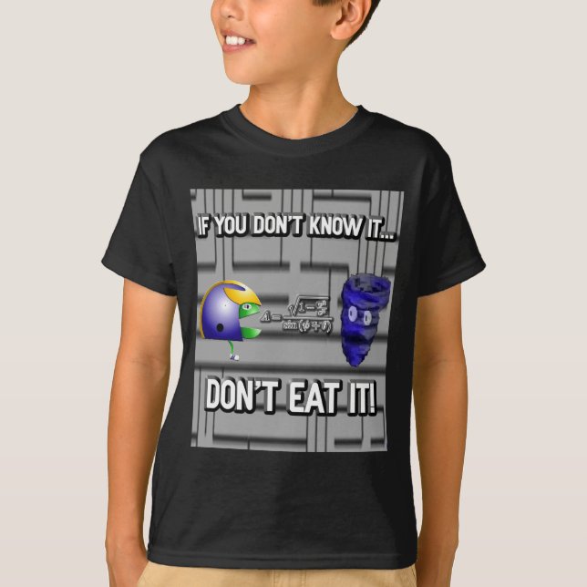 If You Dont Know It Dont Eat It  T-Shirt (Front)