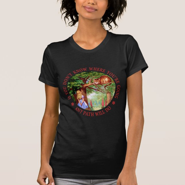 If You Don't Know Where You're Going... T-Shirt (Front)