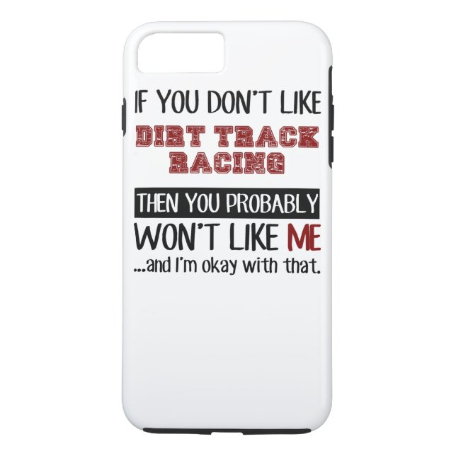 If You Don't Like Dirt Track Racing Cool Case-Mate iPhone Case (Back)