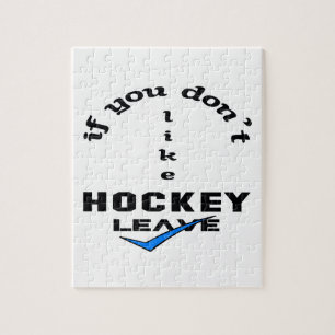 If you don't like Hockey Leave Jigsaw Puzzle