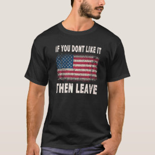 If You Dont Like It Then Leave Retro Vintage Us Fl T-Shirt