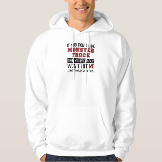 If You Don't Like Monster Truck Cool Hoodie