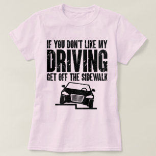 If You Don't Like My Driving Car Driver Funny Mom T-Shirt