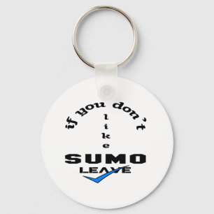 If you don't like Sumo Leave Keychain