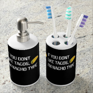 If you don't like Tacos then i'm nacho type Bathroom Set