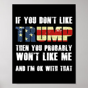 If You Don't Like Trump Then You Probably Won't Li Poster