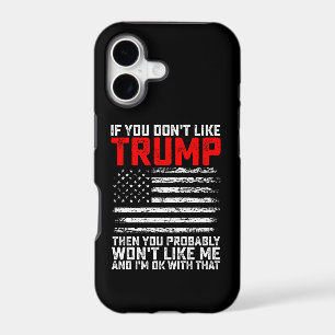 If You Dont Like Trump Then You Probably Wont Me