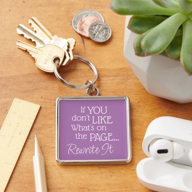 "If You Don't Like What's On the Page..." Phrase Keychain (Desk)