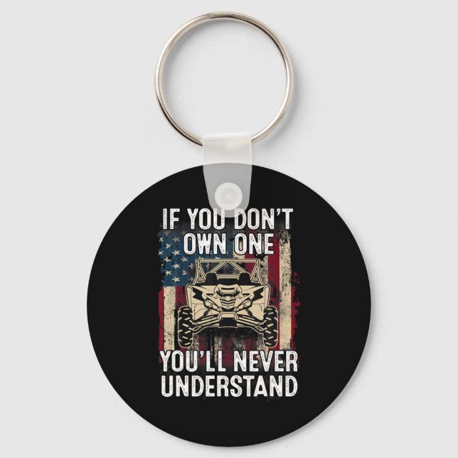 If You Dont Own One Youll Never Understand Utv A  Keychain (Front)