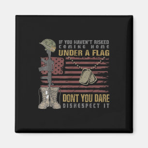 If You Dont Risked Coming Home Flag Dont Magnet