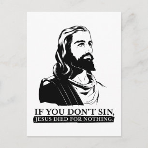 If You Don't Sin, Jesus Died for Nothing. Postcard