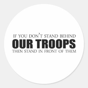 If you don't stand behind our troops classic round sticker