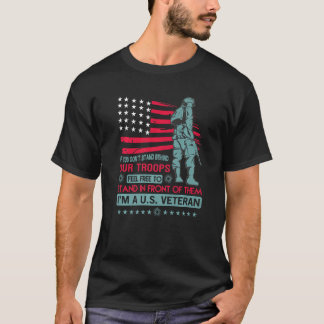 If You Don't Stand Behind Our Troops - Veteran Pre T-Shirt