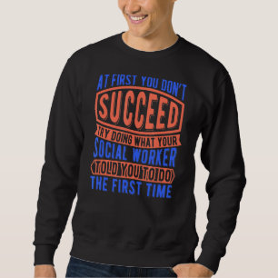 If You Don't Succeed Follow Your Retired Social Wo Sweatshirt