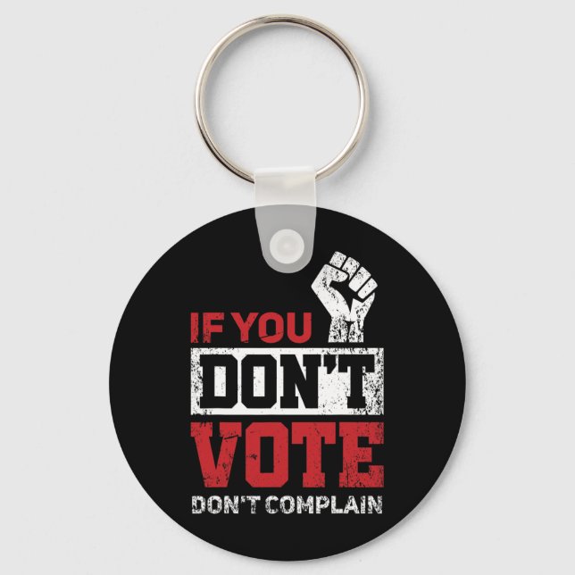If You Don't Vote Dont Complain Funny 2020 Electio Keychain (Front)
