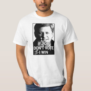 If You Don't Vote Harper Wins T-Shirt
