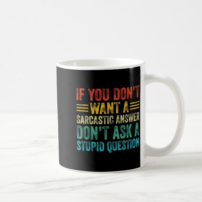 If You Don't Want Sarcastic Answer Don't Ask Stud  Coffee Mug (Right)