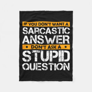 If You Don't Want Sarcastic Answer Don't Ask Stud Fleece Blanket
