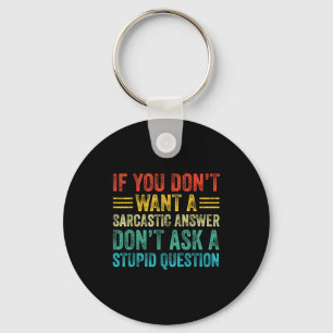 If You Don't Want Sarcastic Answer Don't Ask Stud Keychain