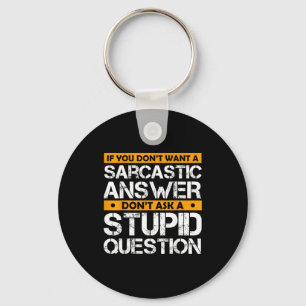 If You Don't Want Sarcastic Answer Don't Ask Stud Keychain