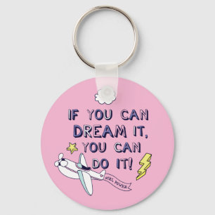 If You Dream It You Can Do It Keychain