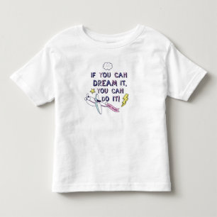 If You Dream It You Can Do It Toddler T-shirt