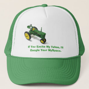 If You Excite My Yahoo, I'll Google Your MySpace. Trucker Hat