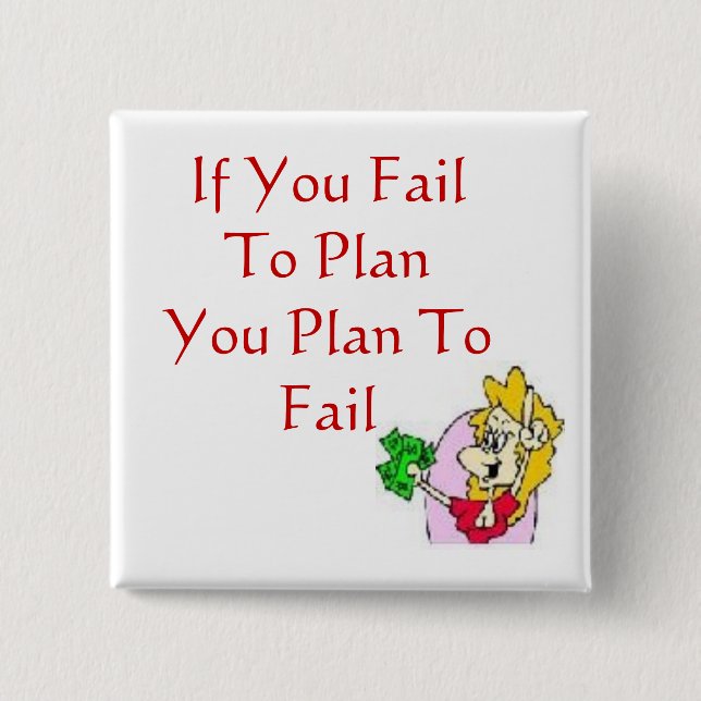 If You Fail To PlanYou Pla... 2 Inch Square Button (Front)