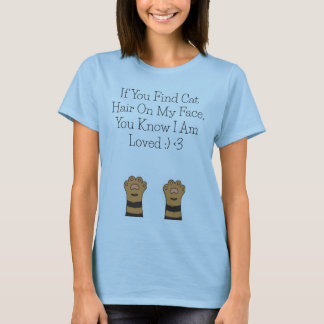 If You Find Cat Hair On My Face T-Shirt