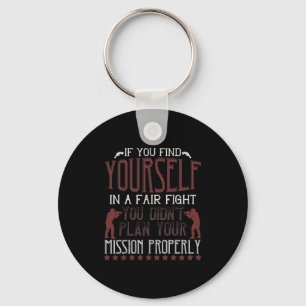 If You Find Yourself In A Fair Fight Keychain