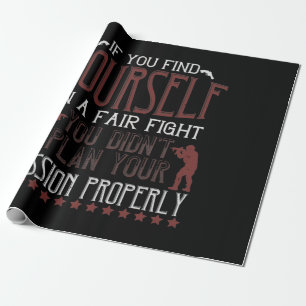 If You Find Yourself In A Fair Fight Wrapping Paper